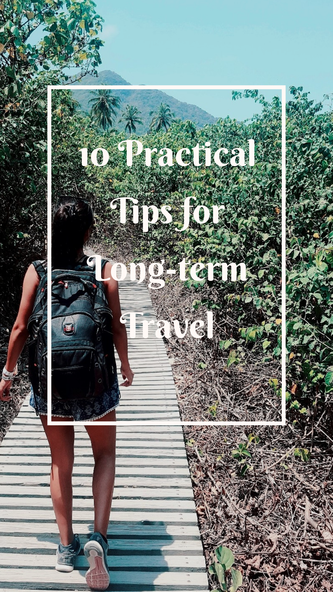 10 practical tips for long term travel